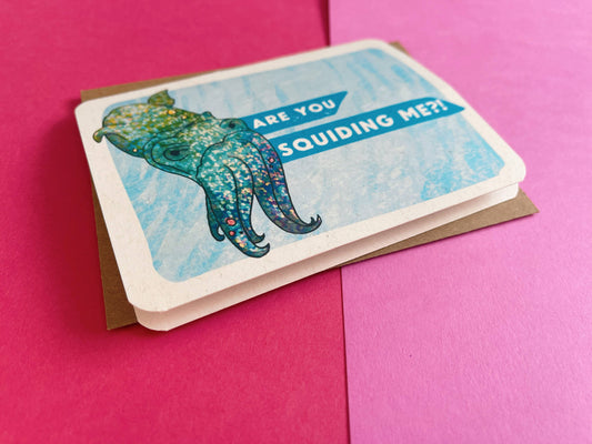 Are You Squiding Me?! Card