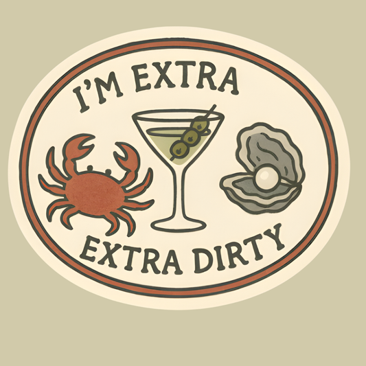 I’m Extra Extra Dirty Sticker