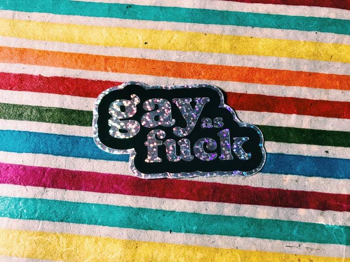 Gay as Fuck Sticker