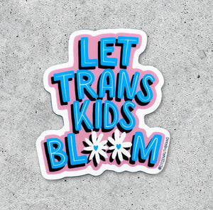 Let Trans Kids Bloom Sticker
