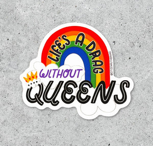 Life's a DRAG without Queens Sticker