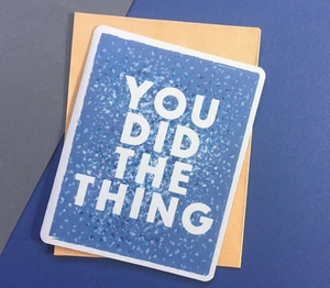 You Did The Thing Card