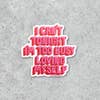 Too Busy Loving Myself Sticker